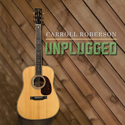 Carroll Roberson Unplugged